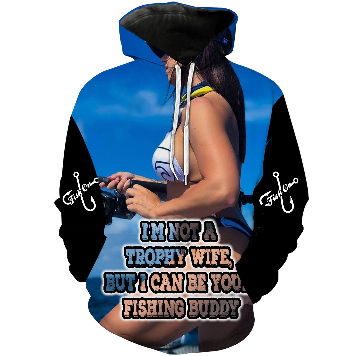I'm not your trophy wife but I can be your fishing buddy - Hoodie