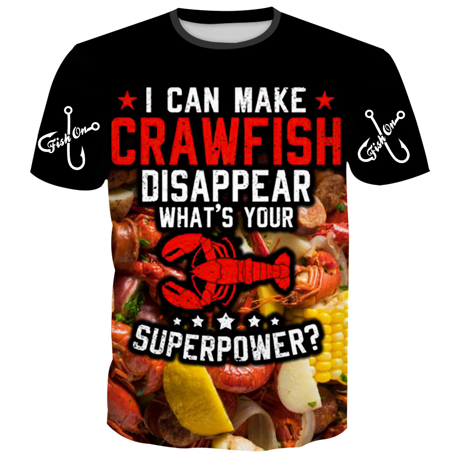I can make Crawfish disappear, What's your superpower? - T-Shirt
