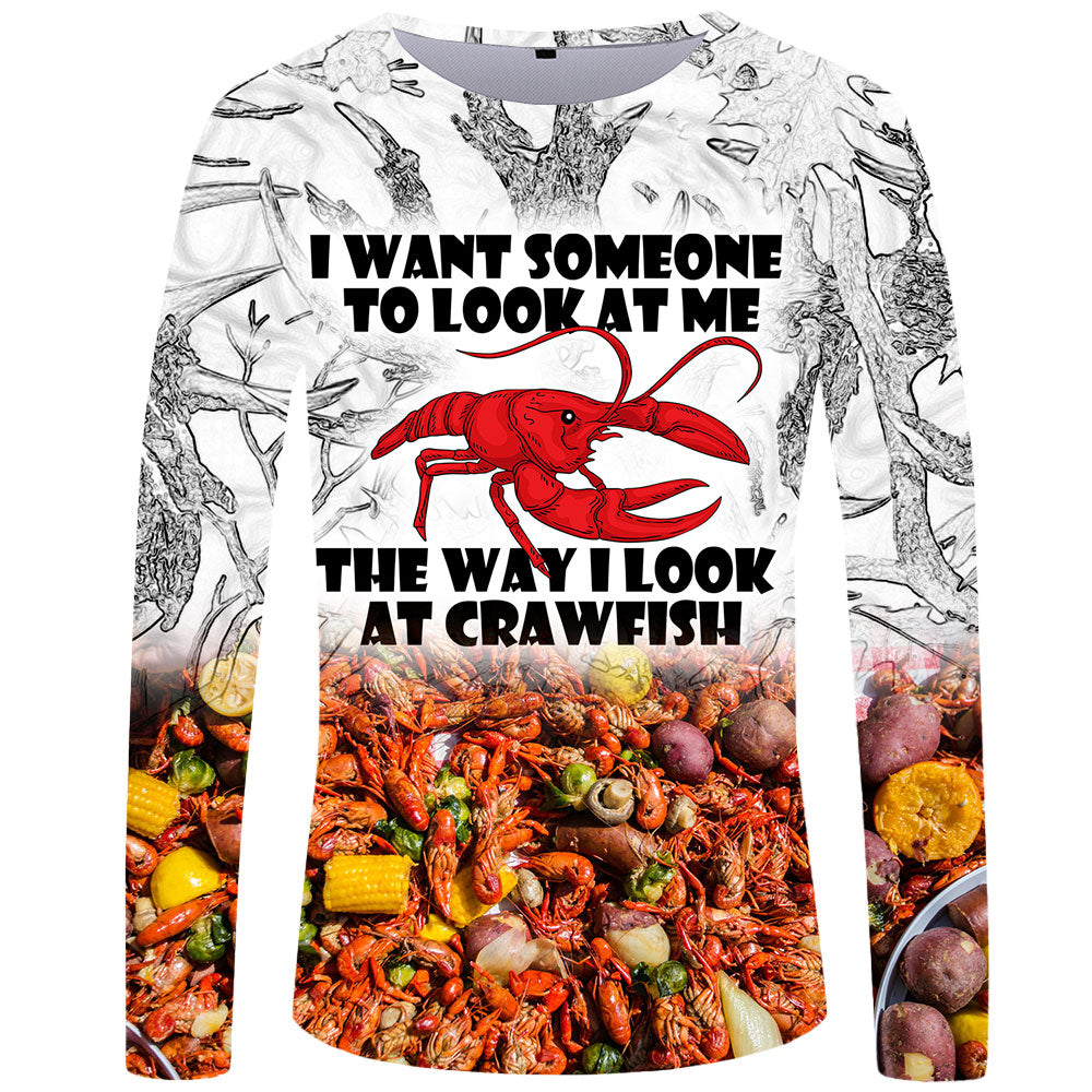 I want someone to look at me the way I look at Crawfish - Long Sleeve Shirt