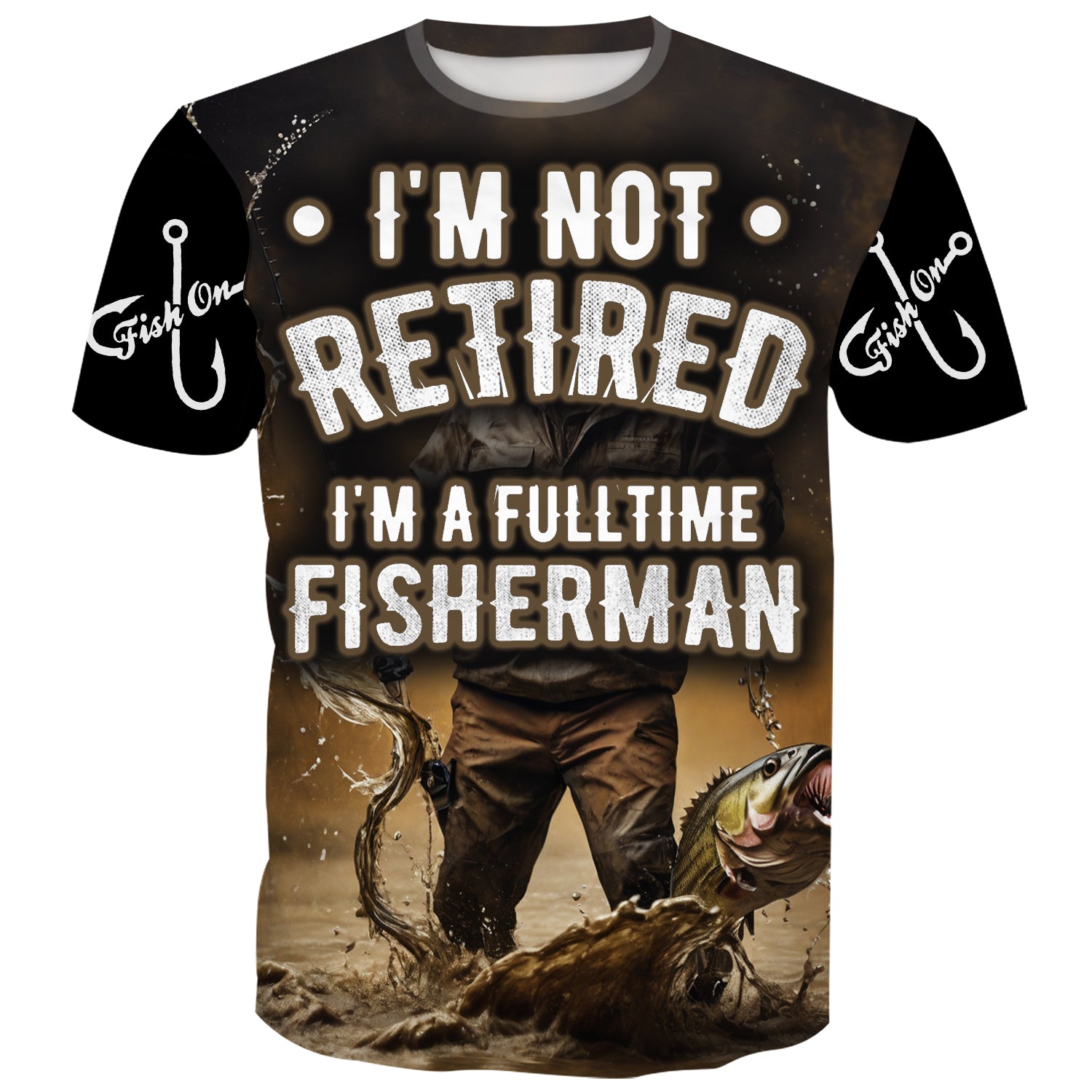 I'm not retired, I'm full time fisherman - T-Shirt