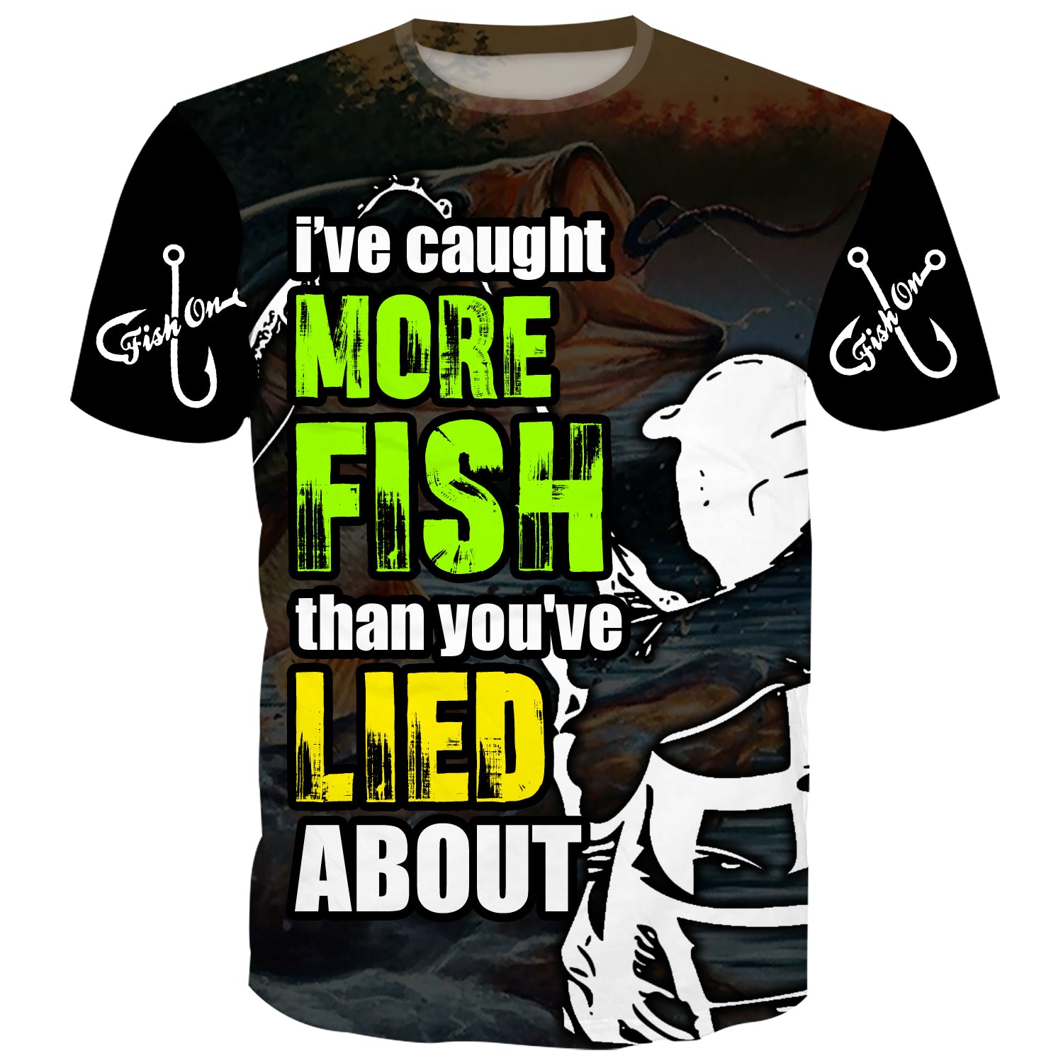 I have caught more Fish than you've lied about - T-Shirt