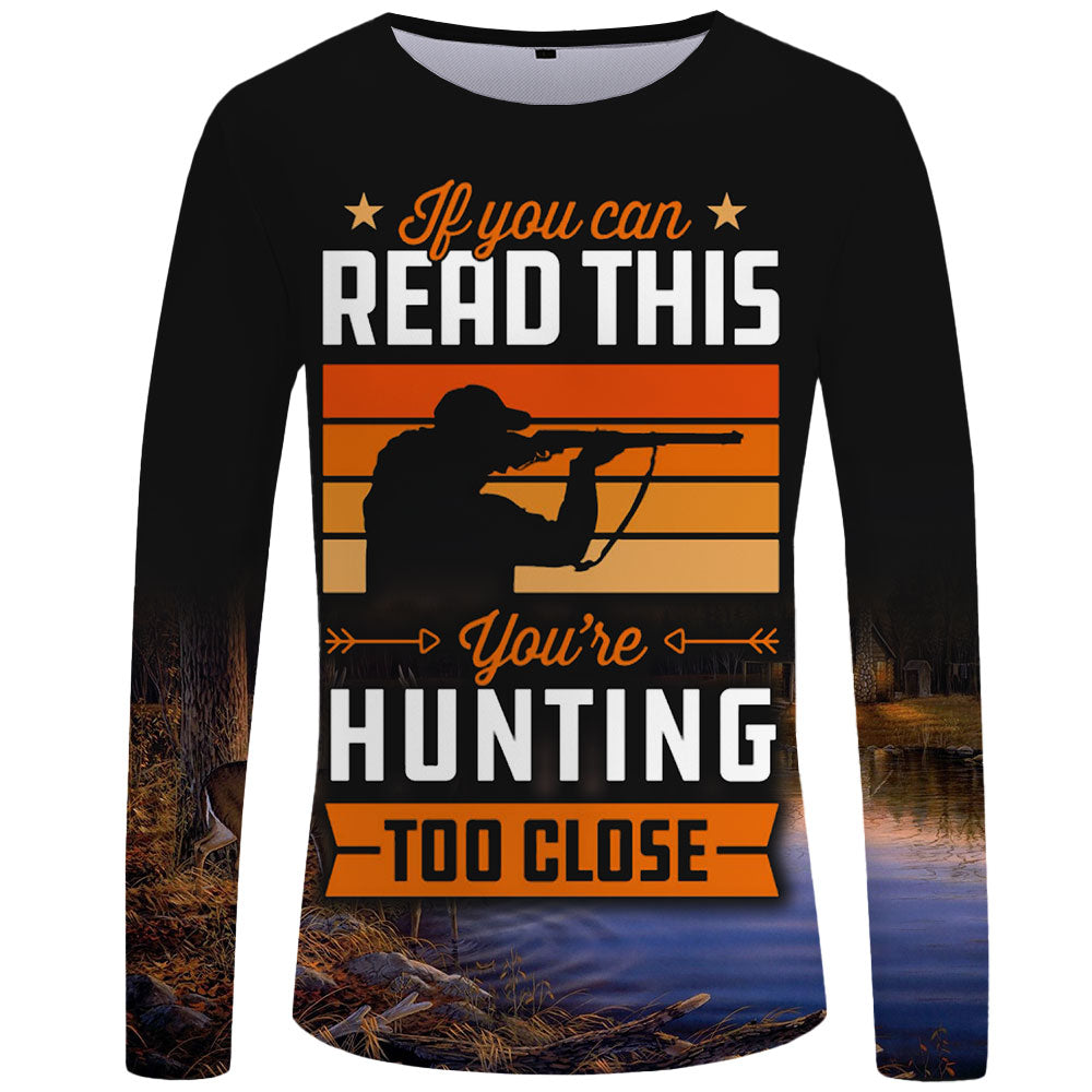 Hunting Too Close - UPF 50+ Long Sleeve Shirt